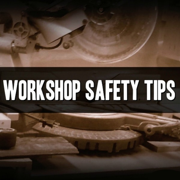 Workshop Safety Tips
