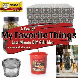A Few of My Favorite Things - Last Minute Gift Idea