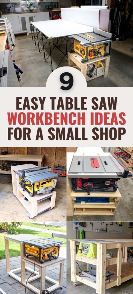 Collage of DIY table saw workbench ideas featuring portable saw stations, storage cabinets, and outfeed tables for small workshops. Text overlay reads: “9 Easy Table Saw Workbench Ideas for a Small Shop.”