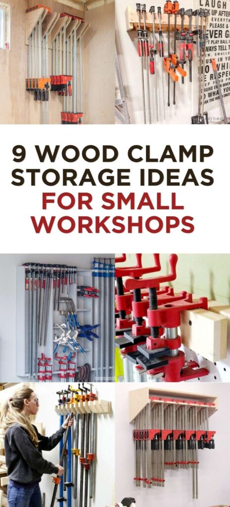 Collage of space-saving wood clamp storage ideas featuring wall-mounted racks for bar clamps, pipe clamps, parallel clamps, and mixed clamp collections in small woodworking shops.