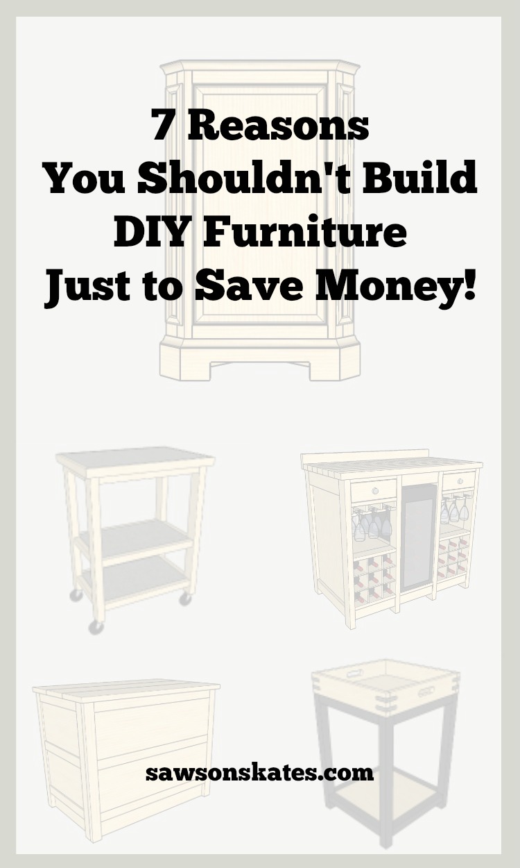 When we search for DIY furniture ideas, we often look for projects and plans that are easy and cheap to build. But there's more to DIY than saving money. Here's 7 reasons why building DIY furniture isn't always about saving money.