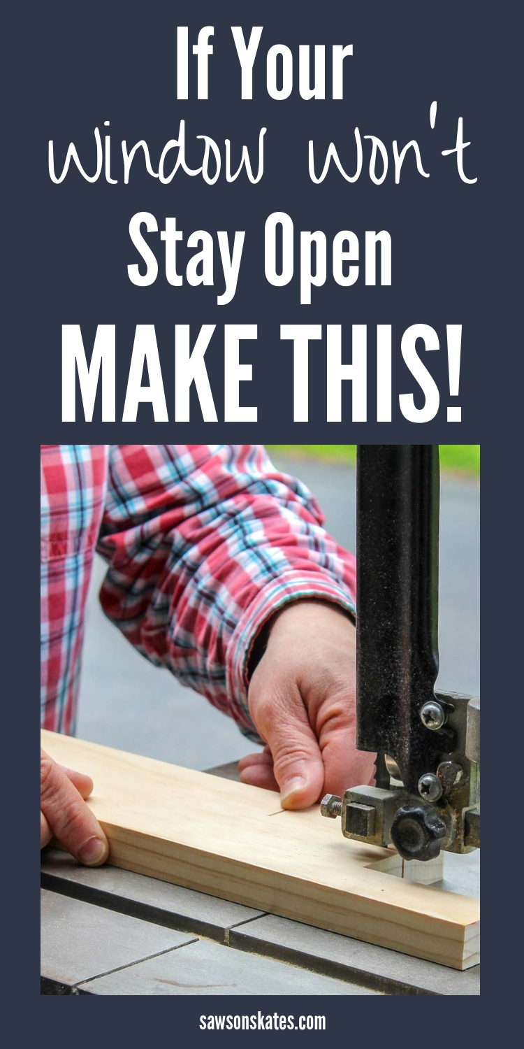 Window Won’t Stay Up? Make This! (Free Plans) Saws on Skates®