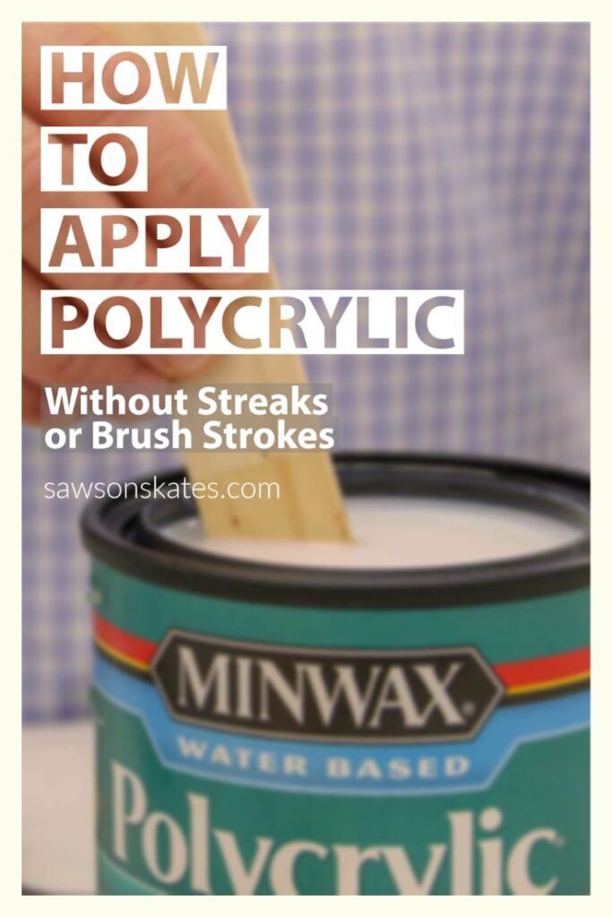 apply polycrylic brush sawsonskates streaks wood paint strokes furniture outdoor stain painting