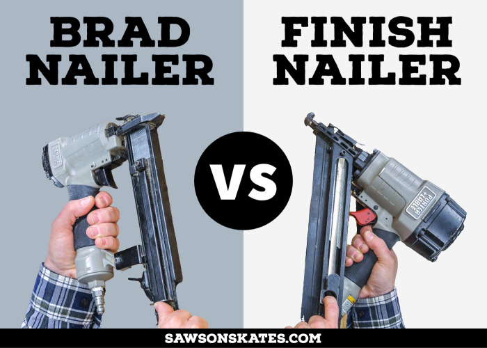 Brad Nailer Vs Finish Nailer: Which To Choose & Why | Saws On Skates®