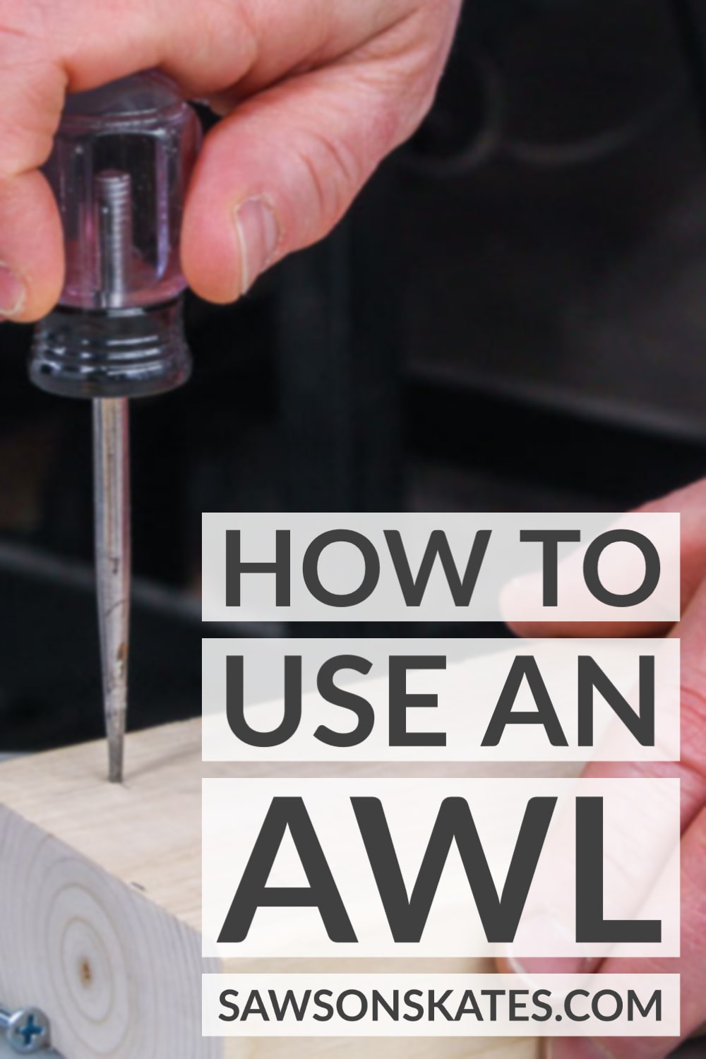 What is an Awl? (+ How to Use it) | Saws on Skates®