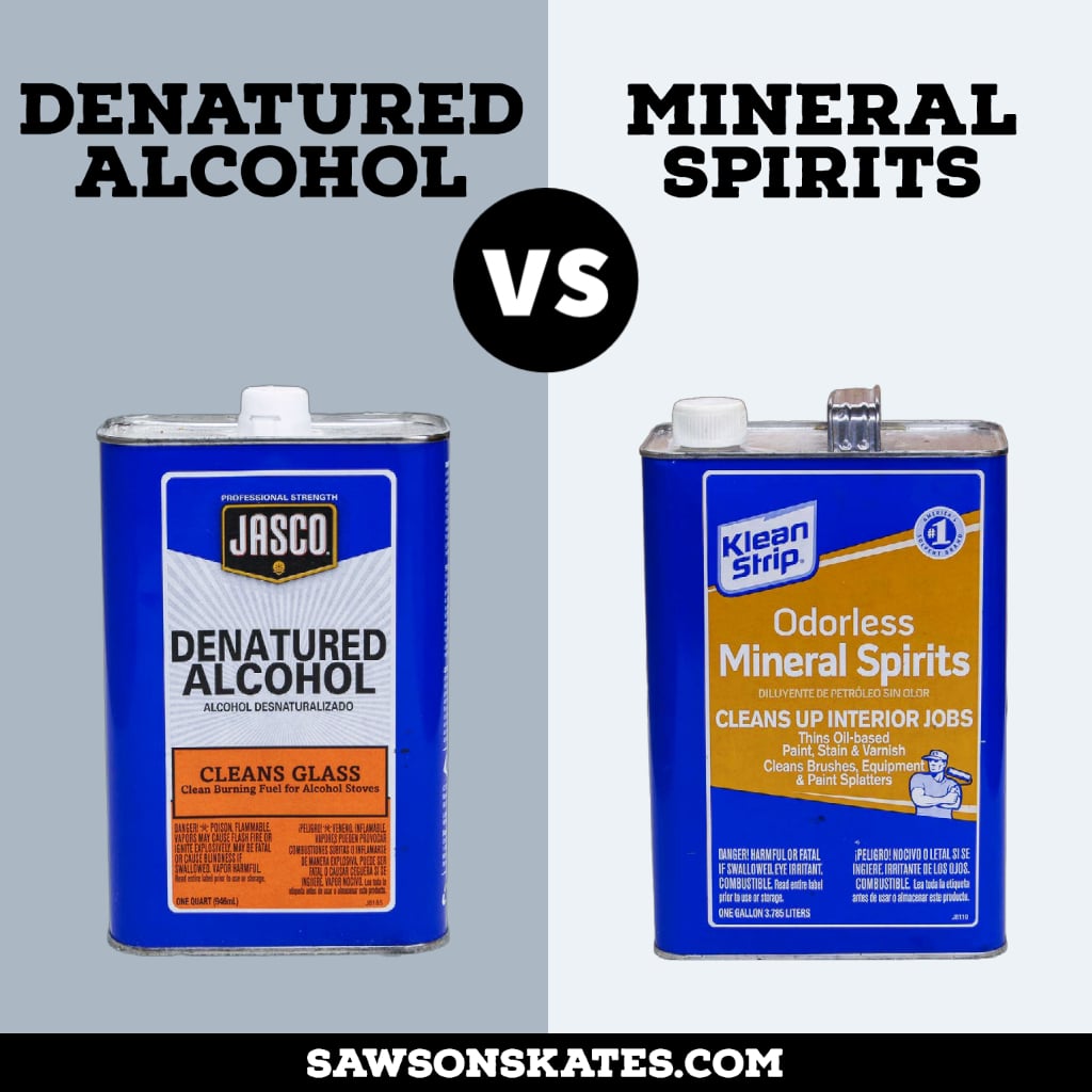 Denatured Alcohol vs Mineral Spirits (Differences + Uses) | Saws on Skates®