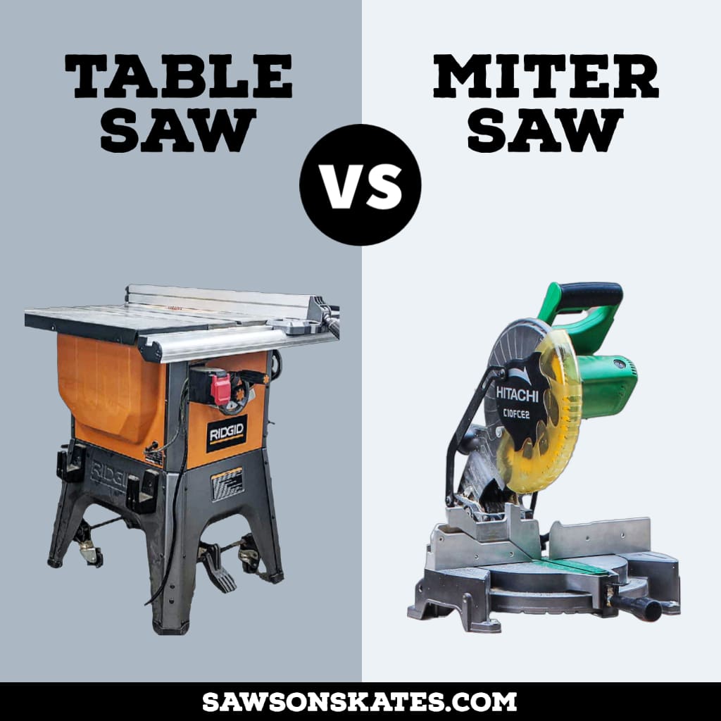 Table Saw Vs Miter Saw Differences Which To Use Saws On Skates