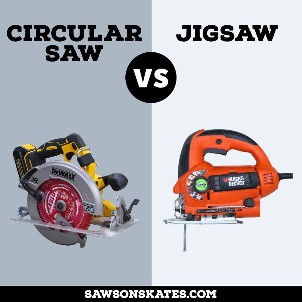 when to use jigsaw vs circular saw?