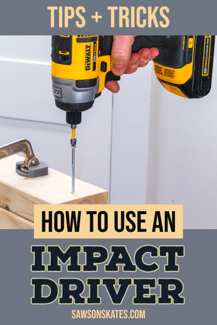 How To Use Your Impact Driver Like A Pro Tips Saws On Skates