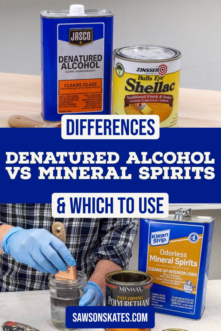 Denatured Alcohol vs Mineral Spirits (Differences + Uses) Saws on Skates®
