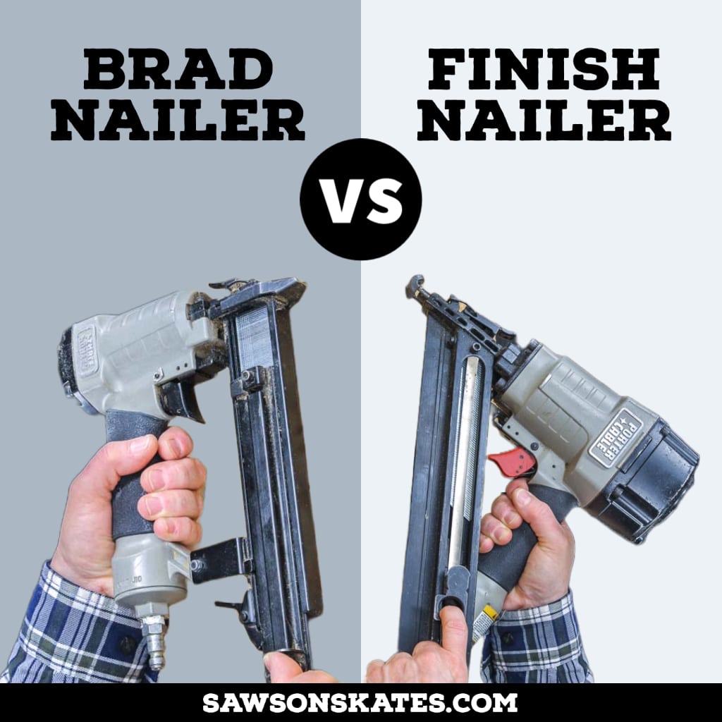 Brad Nailer Vs Finish Nailer Which To Choose And Why Saws On Skates®