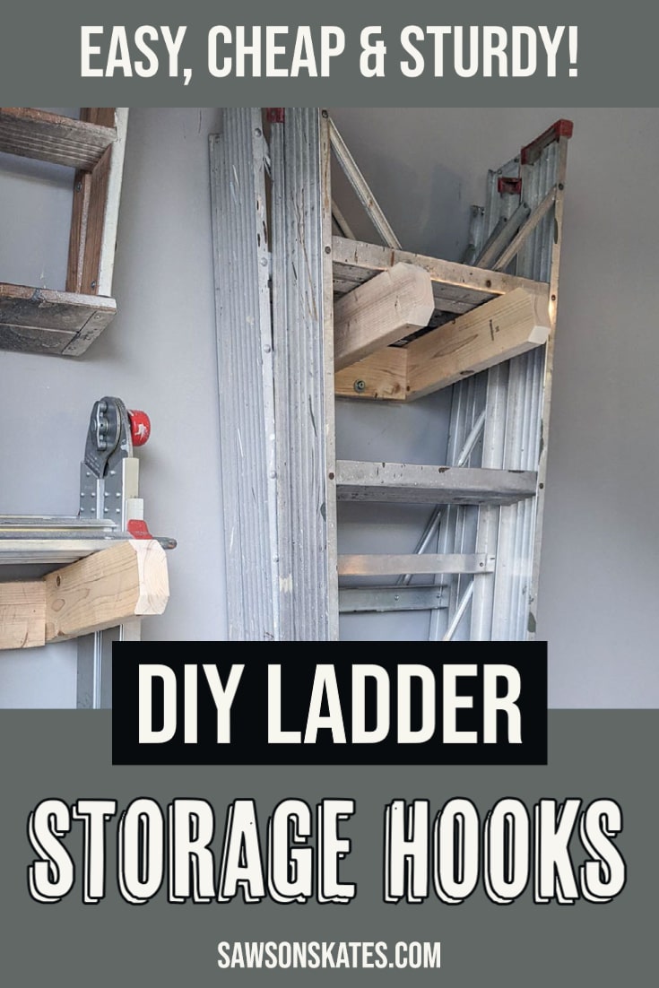 DIY Ladder Storage Hooks (Easy, Cheap & Sturdy) Saws on Skates®