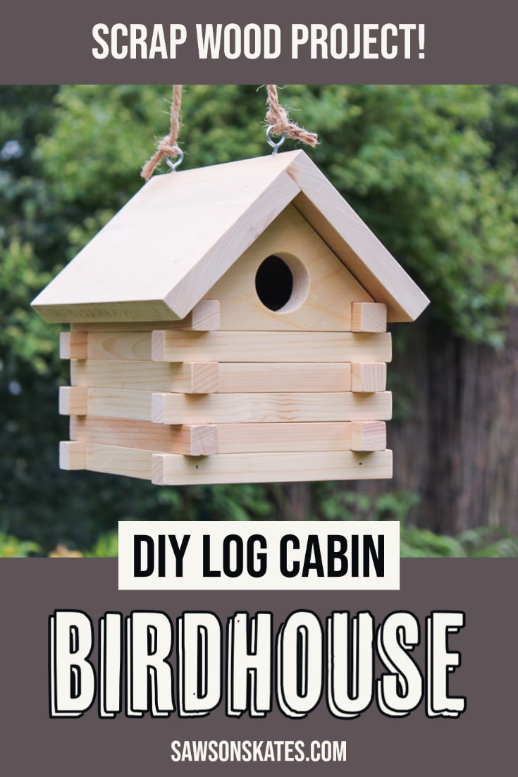 diy-log-cabin-birdhouse-pin-1 - Saws on Skates