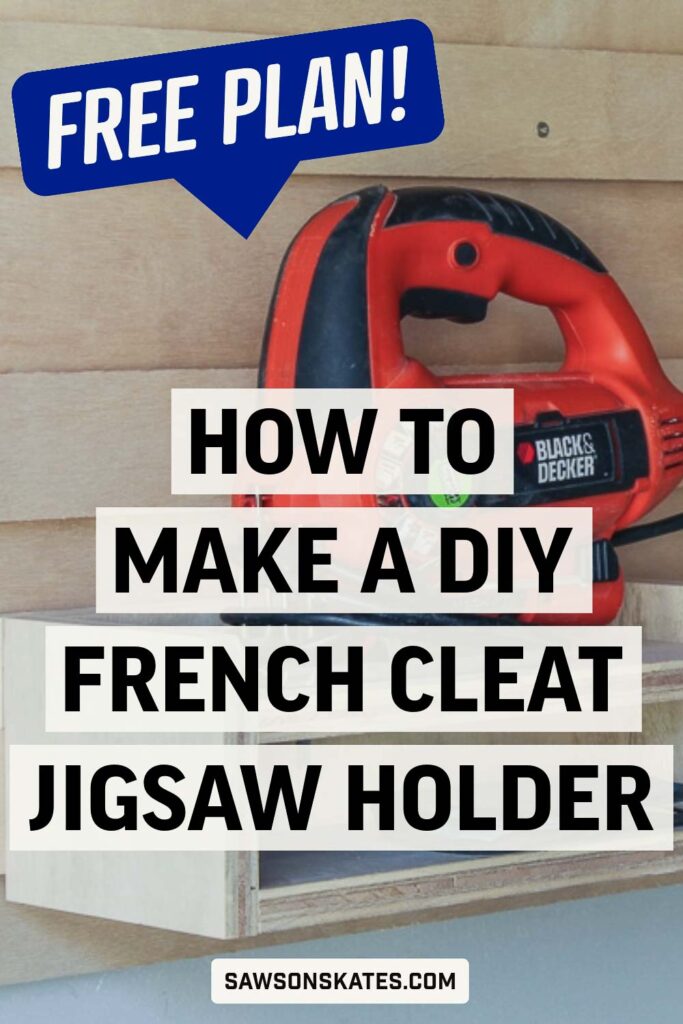 DIY French Cleat Jigsaw Holder (& Blade Storage) | Saws on Skates®