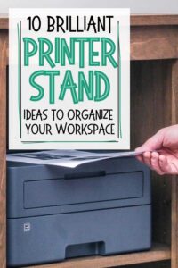 Hand removing paper from a printer with text overlay: 10 brilliant printer stand ideas to organize your workspace