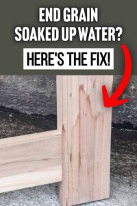 A wooden leg with stain and text: End Grain Soaked up Water? Here's the Fix!