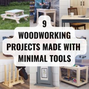 Various woodworking projects in the background with text 9 woodworking projects made with minimal tools