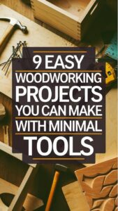 Background filled with various woodworking tools with text that reads 9 easy woodworking projects you can make with minimal tools