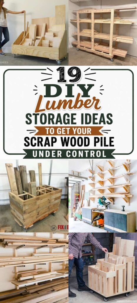 Collage of DIY lumber storage ideas featuring rolling lumber carts, wall-mounted lumber racks, and pipe-style wood storage shelves. Text reads: "19 DIY Lumber Storage Ideas to Get Your Scrap Wood Pile Under Control.”