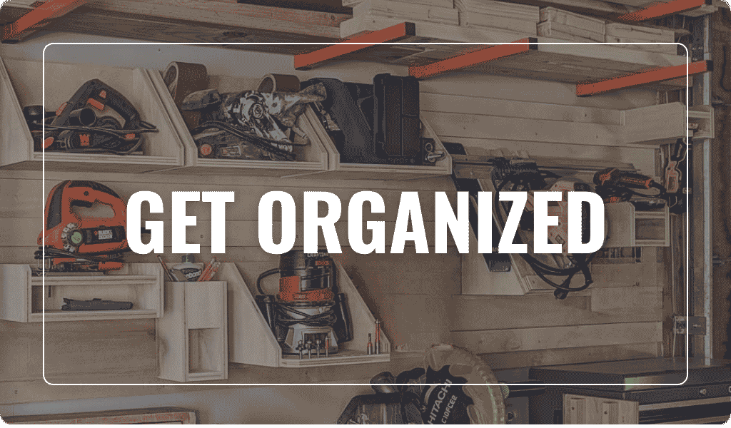 Tools organized on a wall with a text overlay that says, "Get Organized"