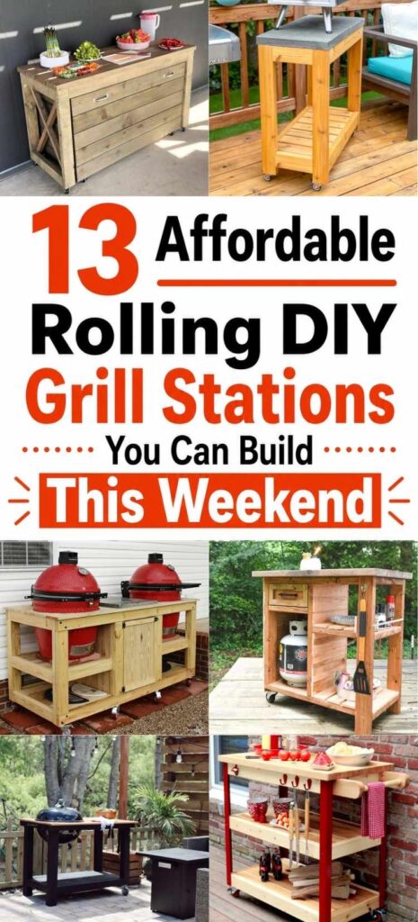 Collage featuring six DIY rolling grill stations and outdoor grill carts with text overlay that reads: “13 Affordable Rolling DIY Grill Stations You Can Build This Weekend