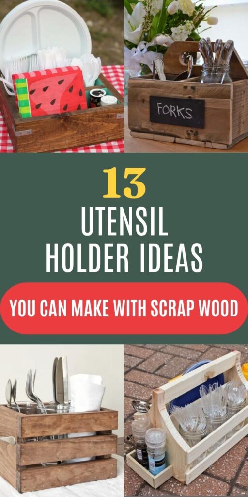 Collage for 13 scrap wood utensil holder ideas, featuring wooden picnic caddies and utensil organizers.