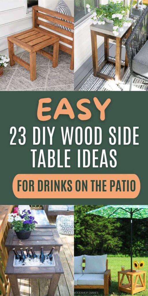 Collage featuring four DIY outdoor side table projects surrounding the title “23 DIY Wood Side Table Ideas for Drinks on the Patio.” The projects include a slatted wooden side table beside patio seating, a tall outdoor accent table with a concrete top and flowers, a side table with a built-in beverage cooler filled with ice and bottles, and a wooden umbrella side table next to outdoor lounge furniture.